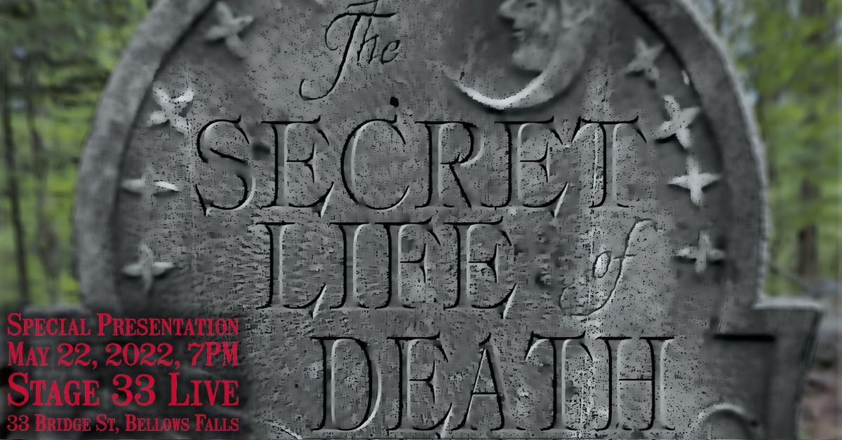 5/22/22: POSTPONED The Secret Life of Death